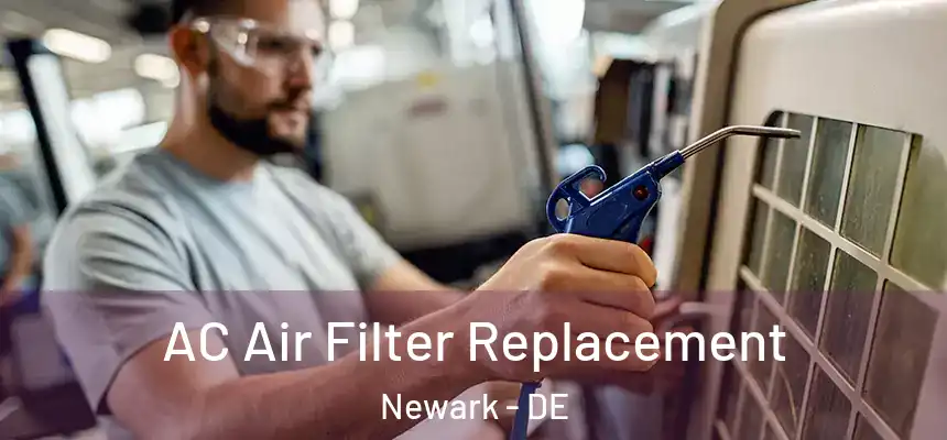 AC Air Filter Replacement Newark - DE