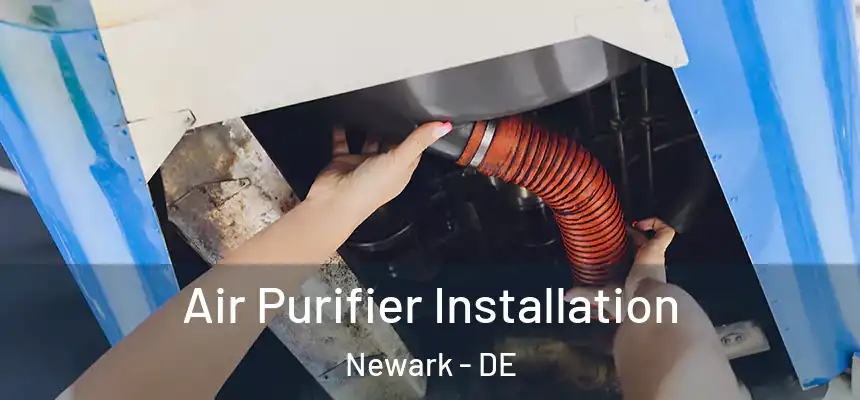 Air Purifier Installation Newark - DE