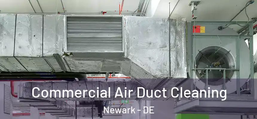  Commercial Air Duct Cleaning Newark - DE