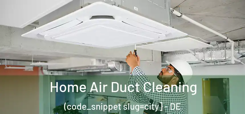  Home Air Duct Cleaning (code_snippet slug=city] - DE