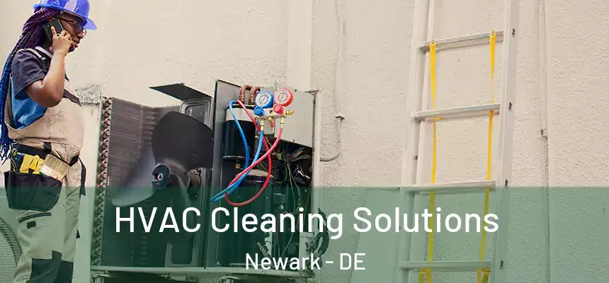  HVAC Cleaning Solutions Newark - DE