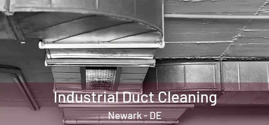 Industrial Duct Cleaning Newark - DE